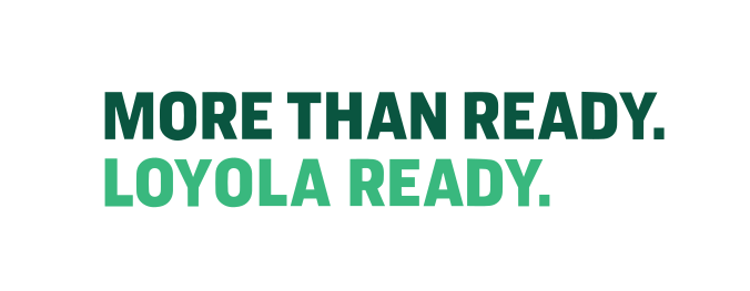 MORE THAN READY. LOYOLA READY. wordmark, standard variant, cell 43