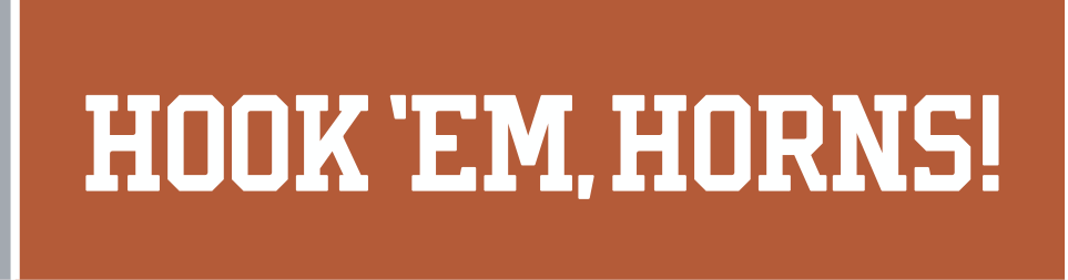 HOOK 'EM, HORNS! wordmark, straight, white on orange variant, cell 63