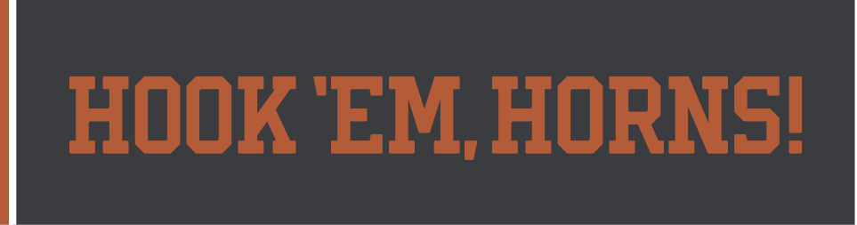 HOOK 'EM, HORNS! wordmark, straight, orange on dark grey variant, cell 64